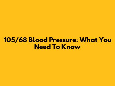 105/68 Blood Pressure: What You Need To Know