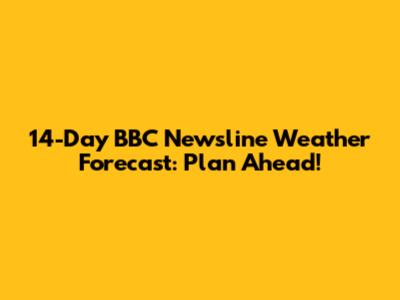 14-Day BBC Newsline Weather Forecast: Plan Ahead!