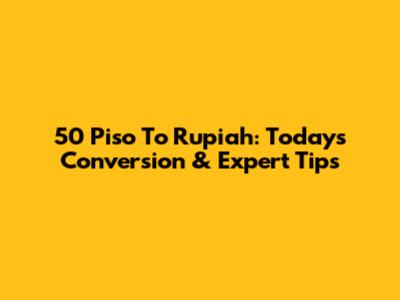 50 Piso To Rupiah: Today's Conversion & Expert Tips