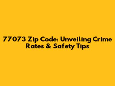 77073 Zip Code: Unveiling Crime Rates & Safety Tips