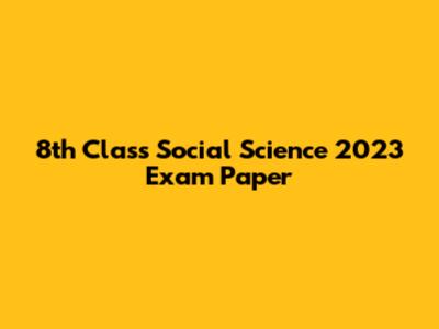 8th Class Social Science 2023 Exam Paper