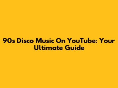 90s Disco Music On YouTube: Your Ultimate Guide