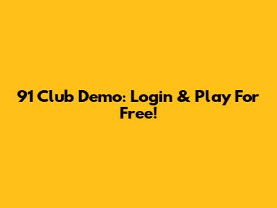 91 Club Demo: Login & Play For Free!