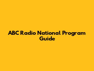 ABC Radio National Program Guide