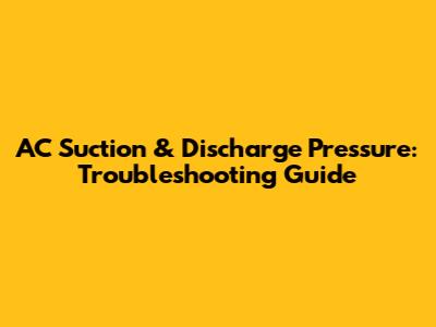 AC Suction & Discharge Pressure: Troubleshooting Guide