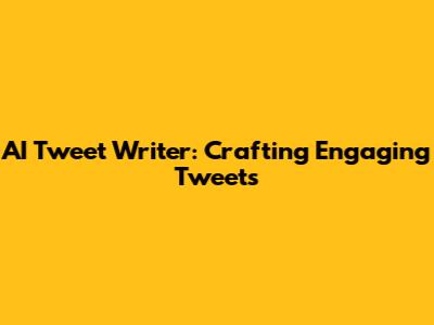 AI Tweet Writer: Crafting Engaging Tweets
