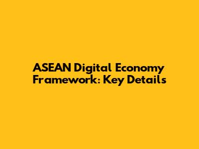 ASEAN Digital Economy Framework: Key Details
