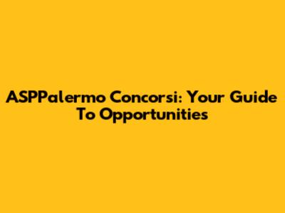ASPPalermo Concorsi: Your Guide To Opportunities