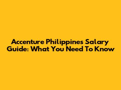 Accenture Philippines Salary Guide: What You Need To Know