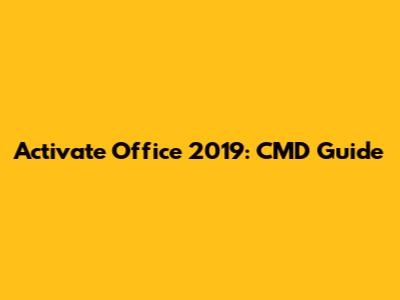 Activate Office 2019: CMD Guide