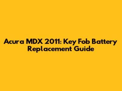 Acura MDX 2011: Key Fob Battery Replacement Guide