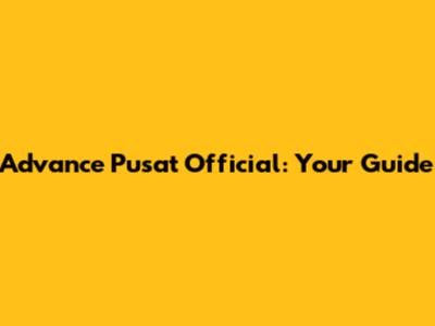 Advance Pusat Official: Your Guide