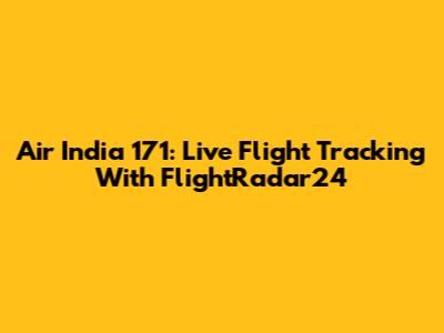 Air India 171: Live Flight Tracking With FlightRadar24
