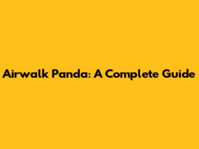 Airwalk Panda: A Complete Guide