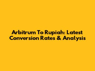 Arbitrum To Rupiah: Latest Conversion Rates & Analysis