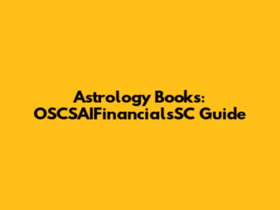 Astrology Books: OSCSAIFinancialsSC Guide