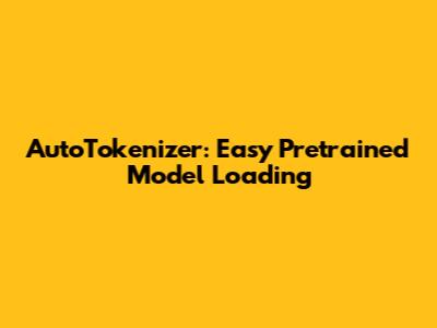 AutoTokenizer: Easy Pretrained Model Loading