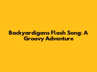 Backyardigans' Flash Song: A Groovy Adventure