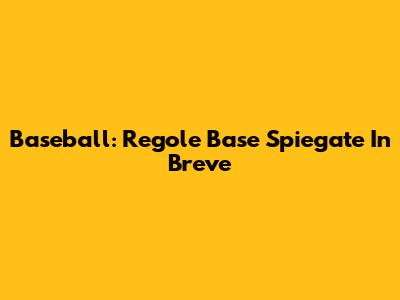 Baseball: Regole Base Spiegate In Breve