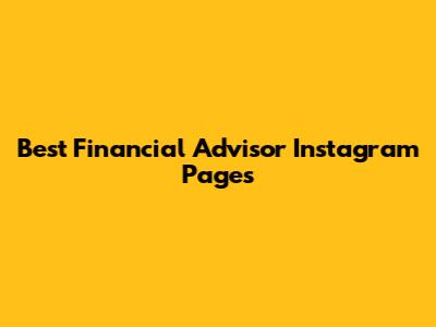 Best Financial Advisor Instagram Pages