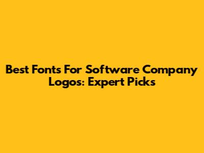 Best Fonts For Software Company Logos: Expert Picks