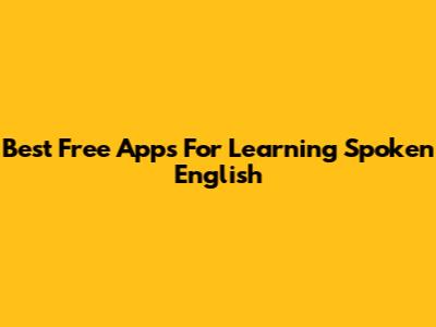 Best Free Apps For Learning Spoken English