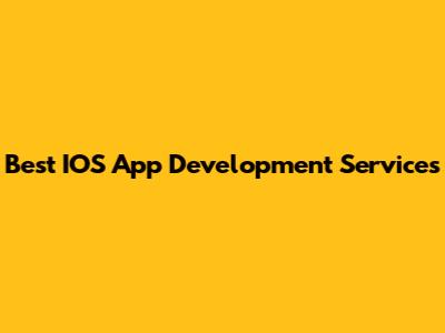 Best IOS App Development Services