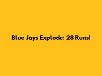 Blue Jays Explode: 28 Runs!