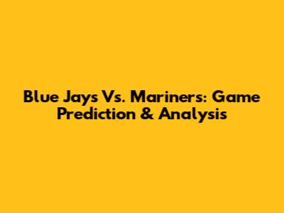 Blue Jays Vs. Mariners: Game Prediction & Analysis