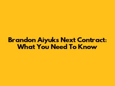 Brandon Aiyuk's Next Contract: What You Need To Know