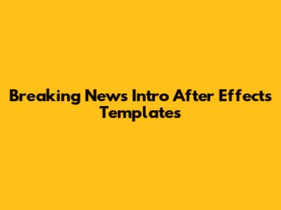Breaking News Intro After Effects Templates