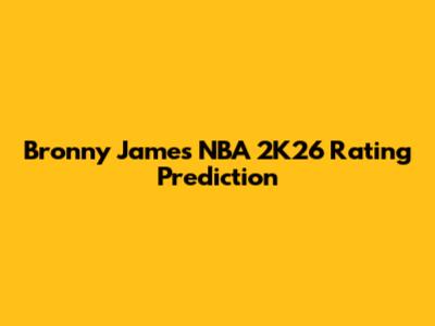 Bronny James NBA 2K26 Rating Prediction