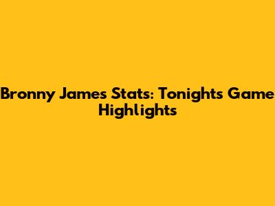 Bronny James Stats: Tonight's Game Highlights