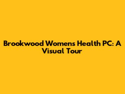 Brookwood Women's Health PC: A Visual Tour