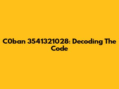 C0ban 3541321028: Decoding The Code