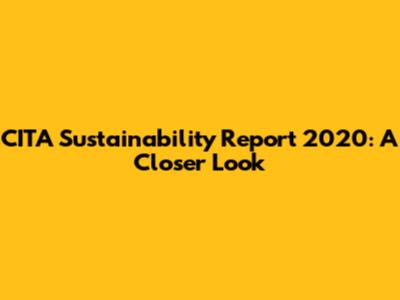 CITA Sustainability Report 2020: A Closer Look
