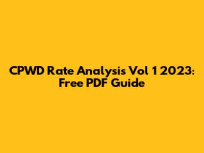 CPWD Rate Analysis Vol 1 2023: Free PDF Guide