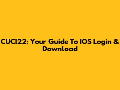 CUCI22: Your Guide To IOS Login & Download
