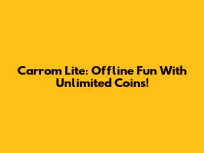 Carrom Lite: Offline Fun With Unlimited Coins!