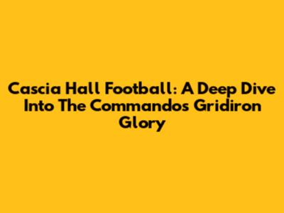 Cascia Hall Football: A Deep Dive Into The Commandos' Gridiron Glory