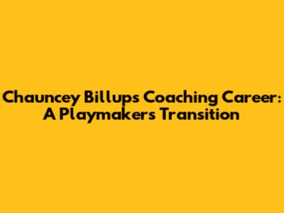 Chauncey Billups' Coaching Career: A Playmaker's Transition