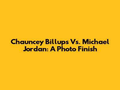 Chauncey Billups Vs. Michael Jordan: A Photo Finish