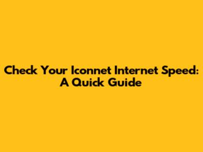 Check Your Iconnet Internet Speed: A Quick Guide