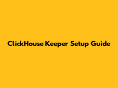 ClickHouse Keeper Setup Guide