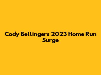 Cody Bellinger's 2023 Home Run Surge