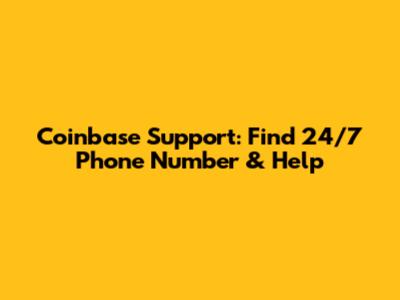 Coinbase Support: Find 24/7 Phone Number & Help