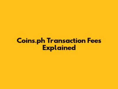 Coins.ph Transaction Fees Explained