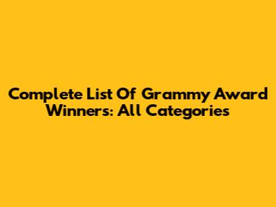 Complete List Of Grammy Award Winners: All Categories