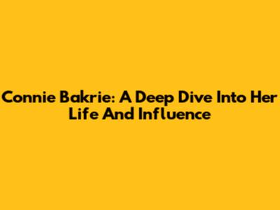 Connie Bakrie: A Deep Dive Into Her Life And Influence