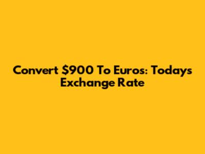 Convert $900 To Euros: Today's Exchange Rate